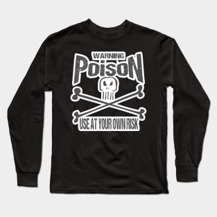 Warning Skull Poison Label Use at your own Risk Grey Long Sleeve T-Shirt